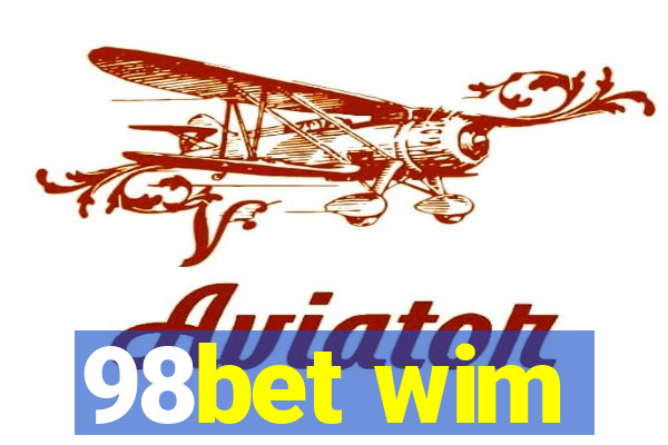 98bet wim